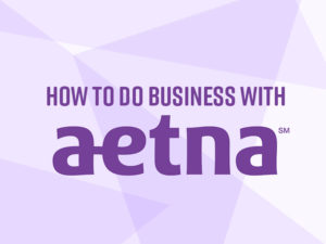 How to Do Business With Aetna